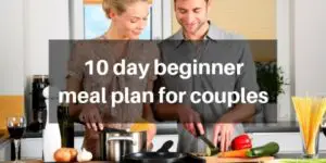Read more about the article 10 Day Meal Plan For Couples To Start Eating Healthy